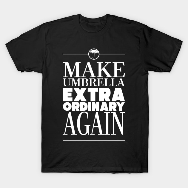 UMBRELLA ACADEMY: EXTRAORDINARY AGAIN V2 T-Shirt by FunGangStore